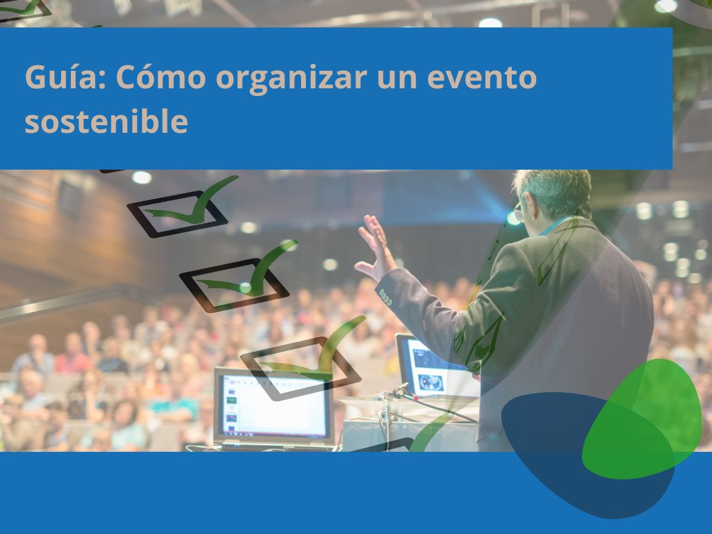 Cómo organizar un evento sostenible